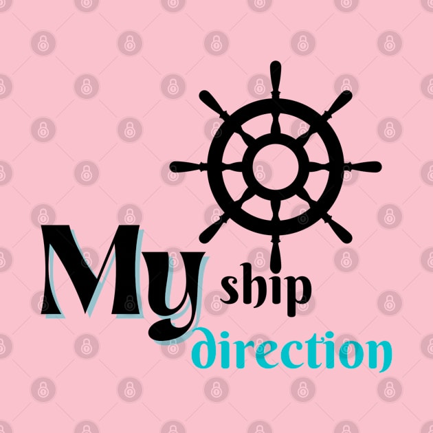 My Ship, my direction by TINRO Kreations