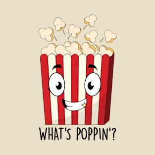 What's Poppin ? T-Shirt