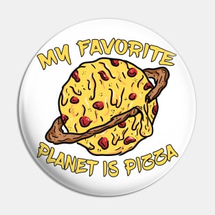 My Favorite Planet Is Pizza Pin