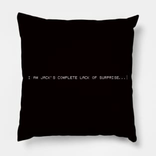 FIGHT CLUB - I am Jack's complete lack of surprise... Pillow