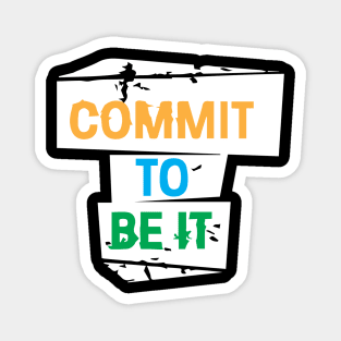 Commit To Be It Cool Creative Beautiful Typography Design Magnet