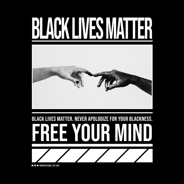 Black Lives Matter | Free Your Mind by TricheckStudio