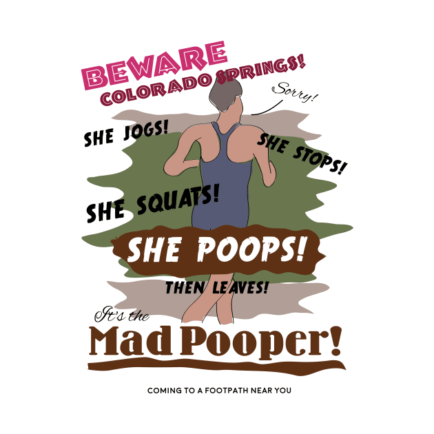Beware the Mad Pooper by eggparade