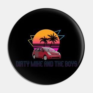 Dirty Mike and the Boys (Retrowave) Pin