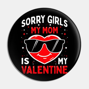 Valentines Day Boys Kids Sorry Girls My Mom Is My Valentine Pin