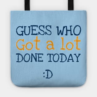 Got a lot done! Tote