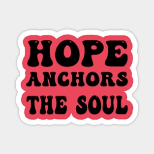 Hope Anchors the Soul Magnet