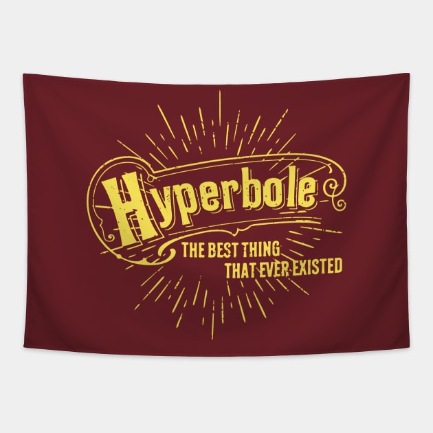 Hyperbole the Best Thing That Ever Existed Tapestry by Shopject