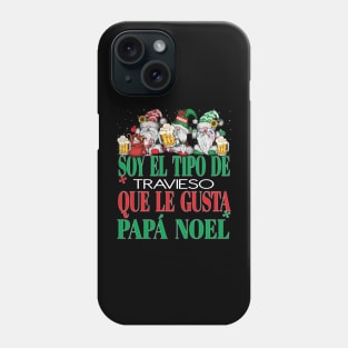 Soy El Tipo De Traveso Que Le Gusta Papa Noel Christmas Xmas Gnomes Santa Claus Phone Case