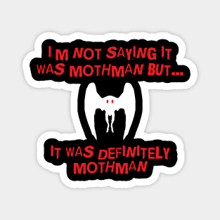 I'm not Saying it was Mothman.... Magnet