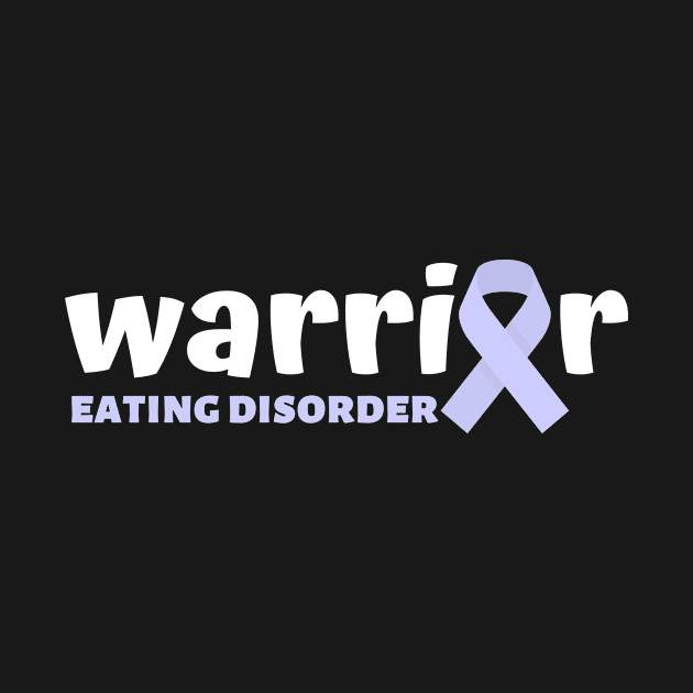 Eating Disorder warrior - Eating Disorder awareness by MerchByThisGuy
