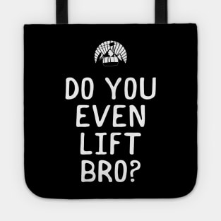 Funny Snowboarding Do You Even Lift Bro? Ski Lift Tote