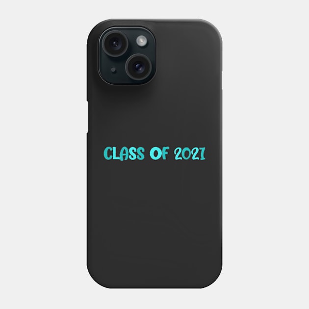 Class of 2021 Phone Case by DiorBrush