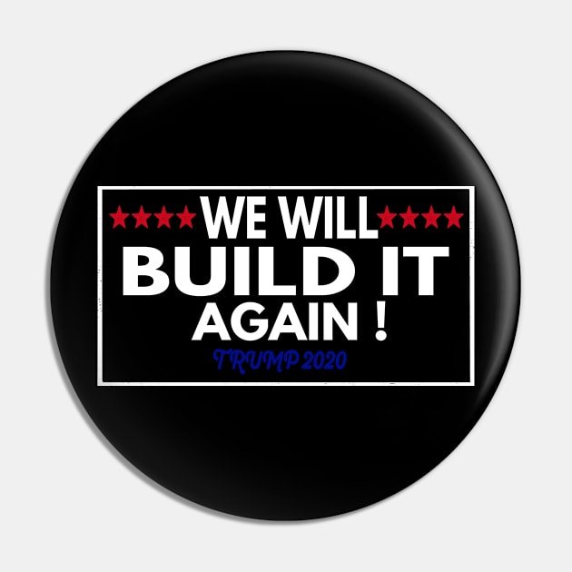 Trump For President 2020 - We Will Build It Again Pin by Redmart