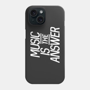 Music Is The Answer Phone Case