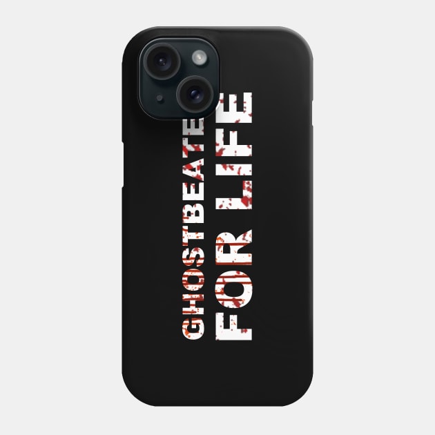 Ghost Beater For Life Phone Case by gofenris