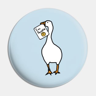 Gaming Goose Says Ew People Pin