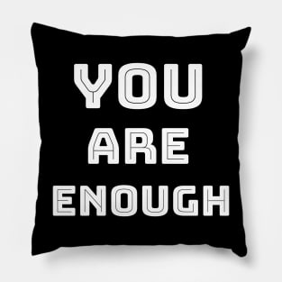 You are enough Pillow