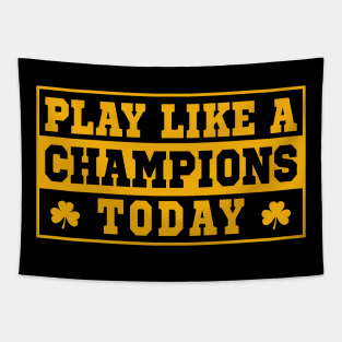 Play Like a Champions Today Tapestry