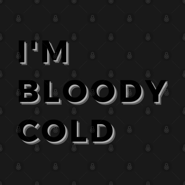I'M BLOODY COLD by EmoteYourself