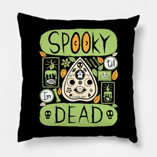 Spooky Til I'm Dead Halloween Pillow