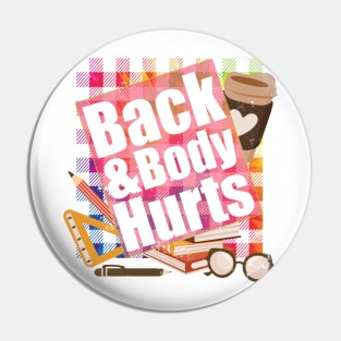 Back & Body Hurts TieDye Plaid Funny Quote Teacher School Pin