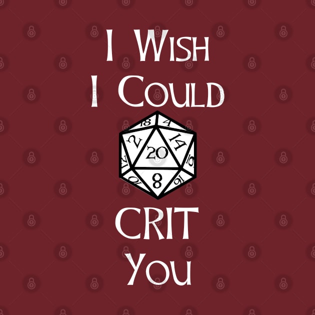 I wish I could Crit You by mennell