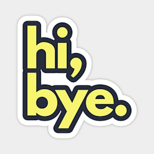 Hi and  Bye Magnet