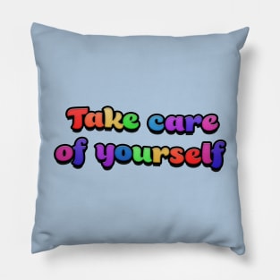 Take care of yourself Pillow