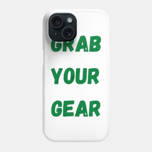 Grab your gear - NCIS Phone Case