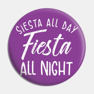 Siesta All Day, Fiesta All Night Pin