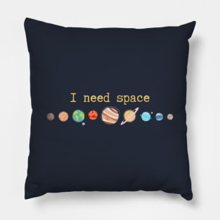 I need space Colorful Pillow