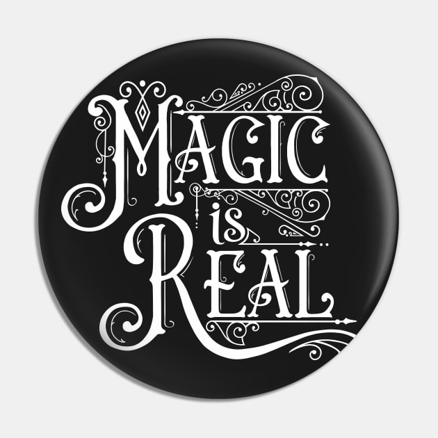 Magic is Real - White on Black Pin by AliceQuinn