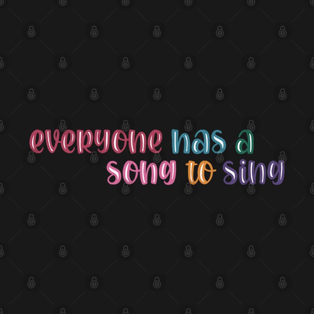 Everyone has a Song to Sing by ontheoutside