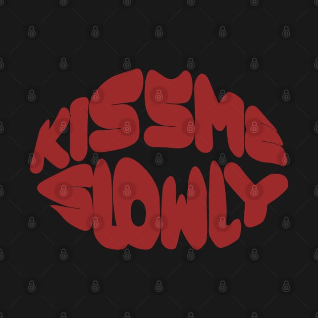 Kiss me slowly by Sinmara