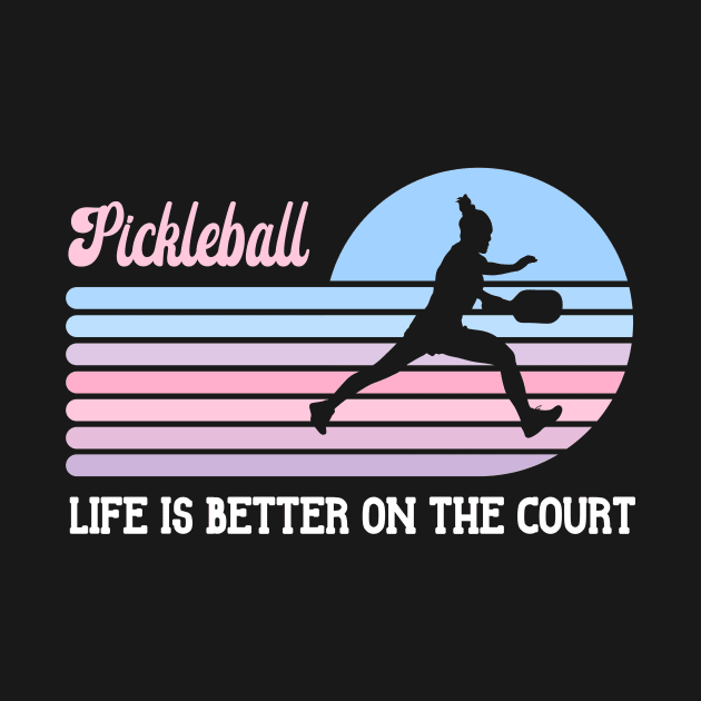 Pickleball Life Is Better On The Court Retro Silhouette by OrchardBerry