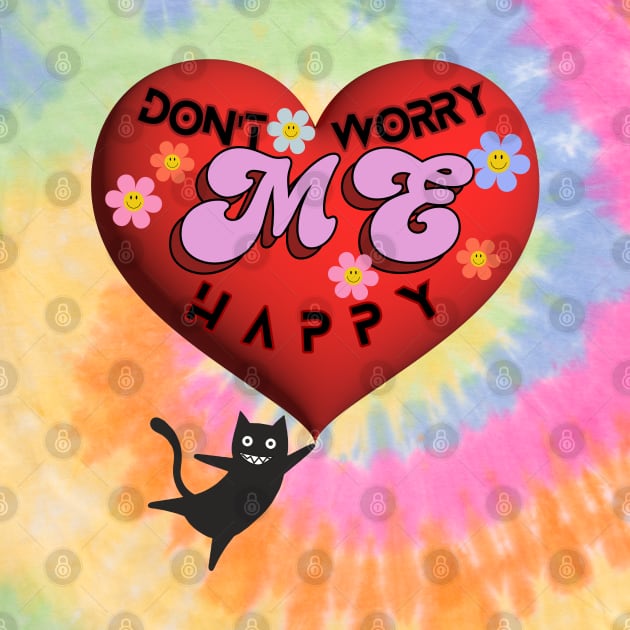 don't worry, Me happy by Taz Maz Design