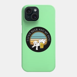 I Love Beer And My Dog Phone Case