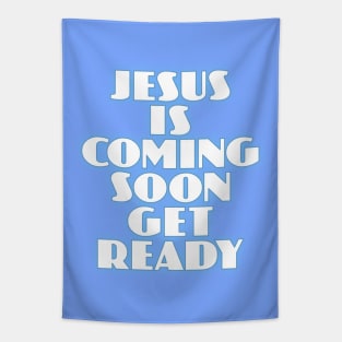 Jesus is Coming Soon Get Ready Tapestry