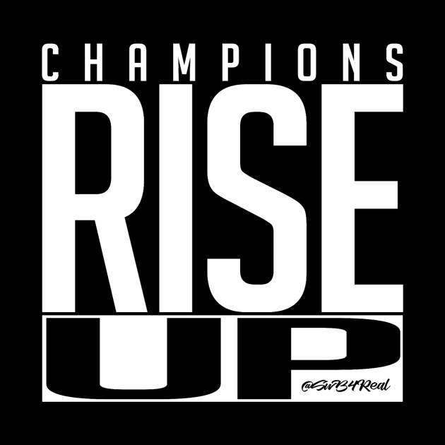 Champions Rise Up by swb4real