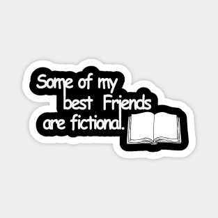 Some of my best friends are fictional Magnet