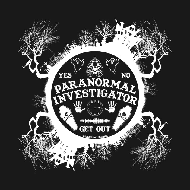 Paranormal Investigator by Dead Is Not The End