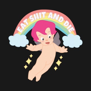 Eat shit and die T-Shirt