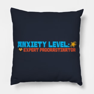 Anxiety Level: Expert Procrastinator Behavioral Health Pillow