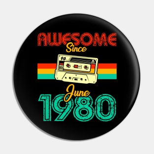 Awesome since June 1980 Pin