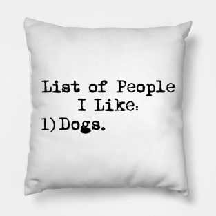 List Of People I Like Dogs Dog Lover Pillow