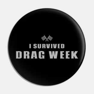 DRAG WEEK Pin