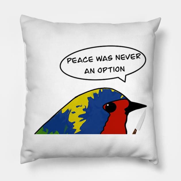 No option of peace Pillow by Nell The Creator