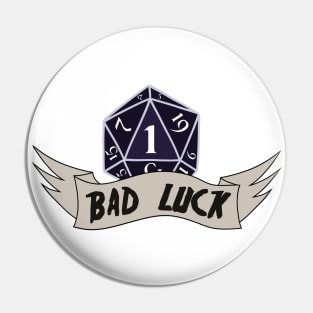 D20 - BAD Luck Pin