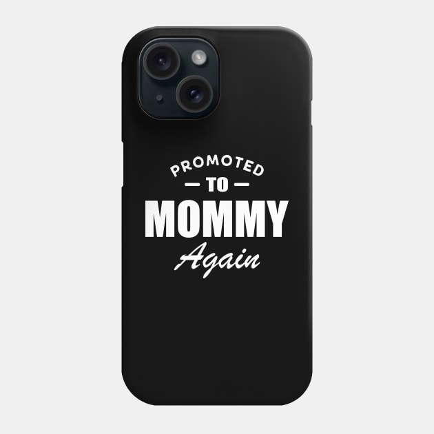 Promoted to Mommy again w Phone Case by KC Happy Shop